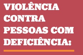 Cartilha Violência contra as pessoas com deficiência